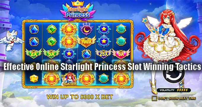 Effective Online Starlight Princess Slot Winning Tactics