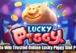 How to Win Trusted Online Lucky Piggy Slot Profits