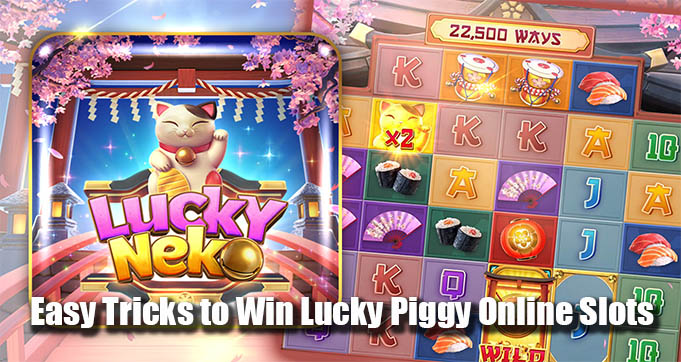 Easy Tricks to Win Lucky Piggy Online Slots