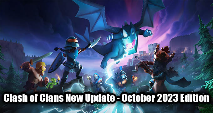 Clash of Clans New Update - October 2023 Edition